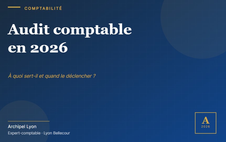 Audit comptable : à quoi sert-il et quand le déclencher ?
