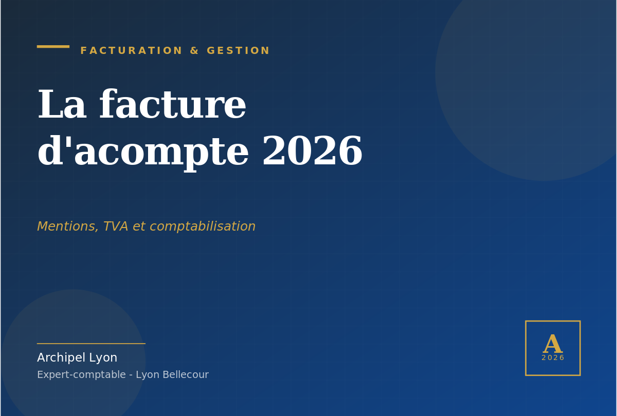 Cover article Facture d'acompte 2026 - Archipel Lyon expert-comptable Bellecour