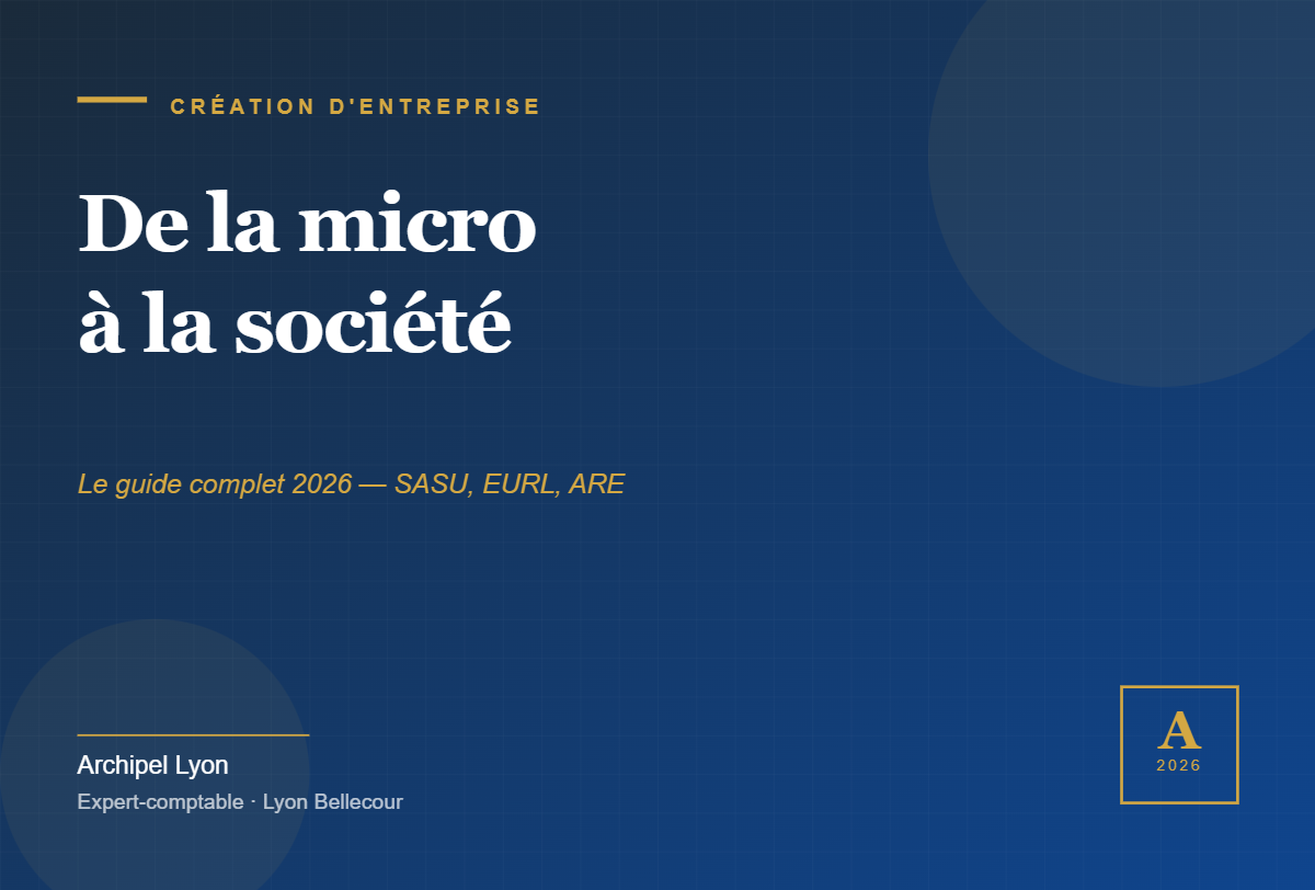 Cover article Passer de micro à société 2026 — Archipel Lyon expert-comptable Bellecour