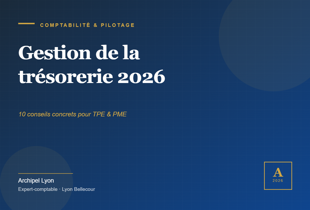 Cover article Gestion trésorerie d'entreprise 2026 — Archipel Lyon expert-comptable Bellecour