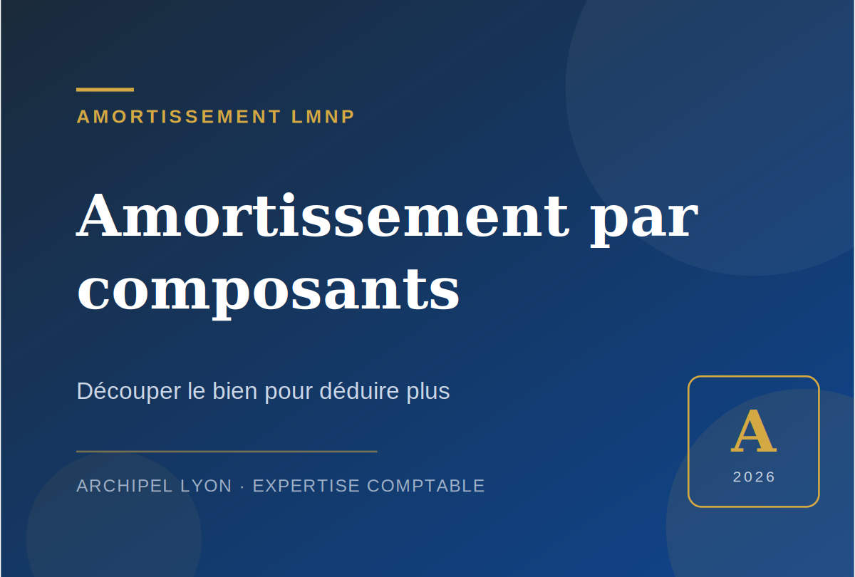 Amortissement par composants en LMNP : le guide complet