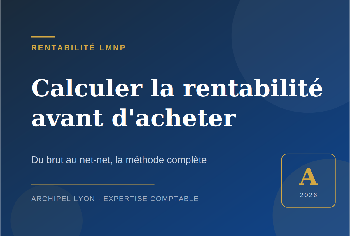 Calculer la rentabilité d&rsquo;un LMNP avant d&rsquo;acheter : la méthode