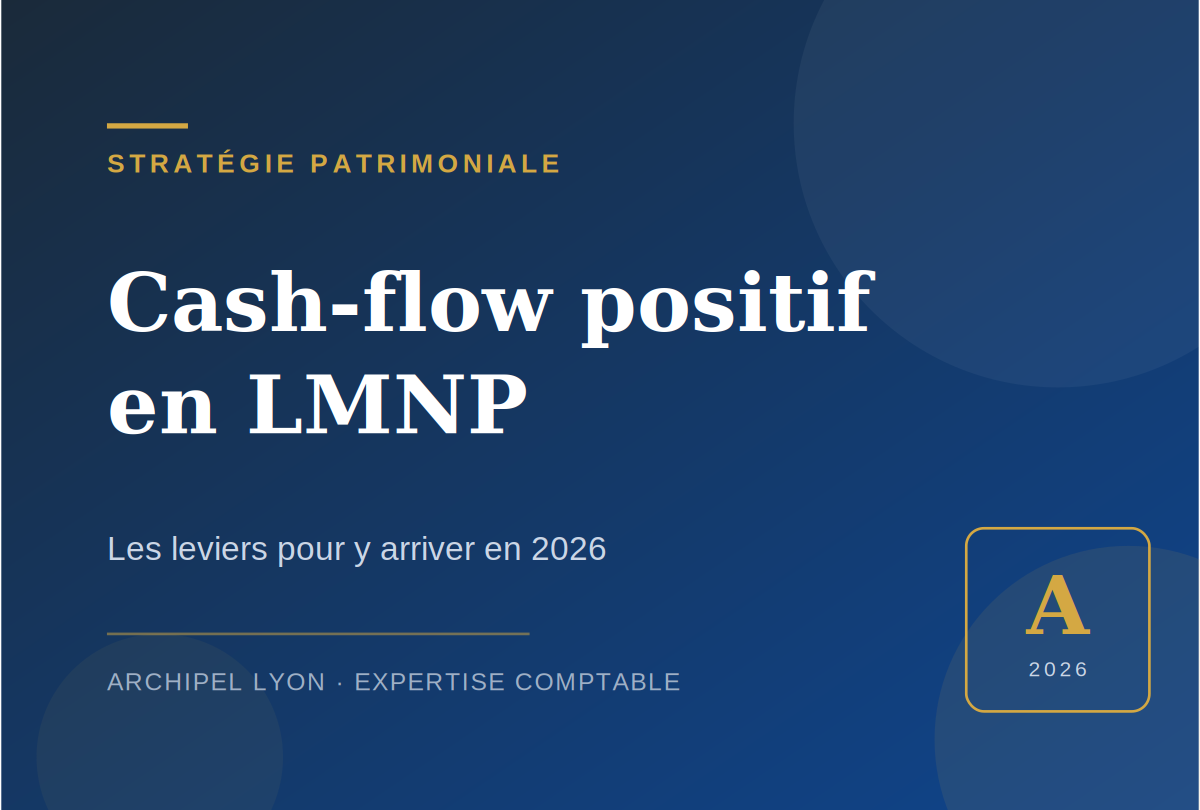 Cash-flow positif en LMNP : l&rsquo;atteindre en 2026