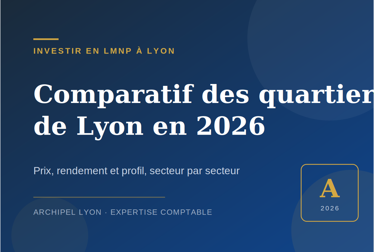 Comparatif quartiers Lyon LMNP : où investir en 2026