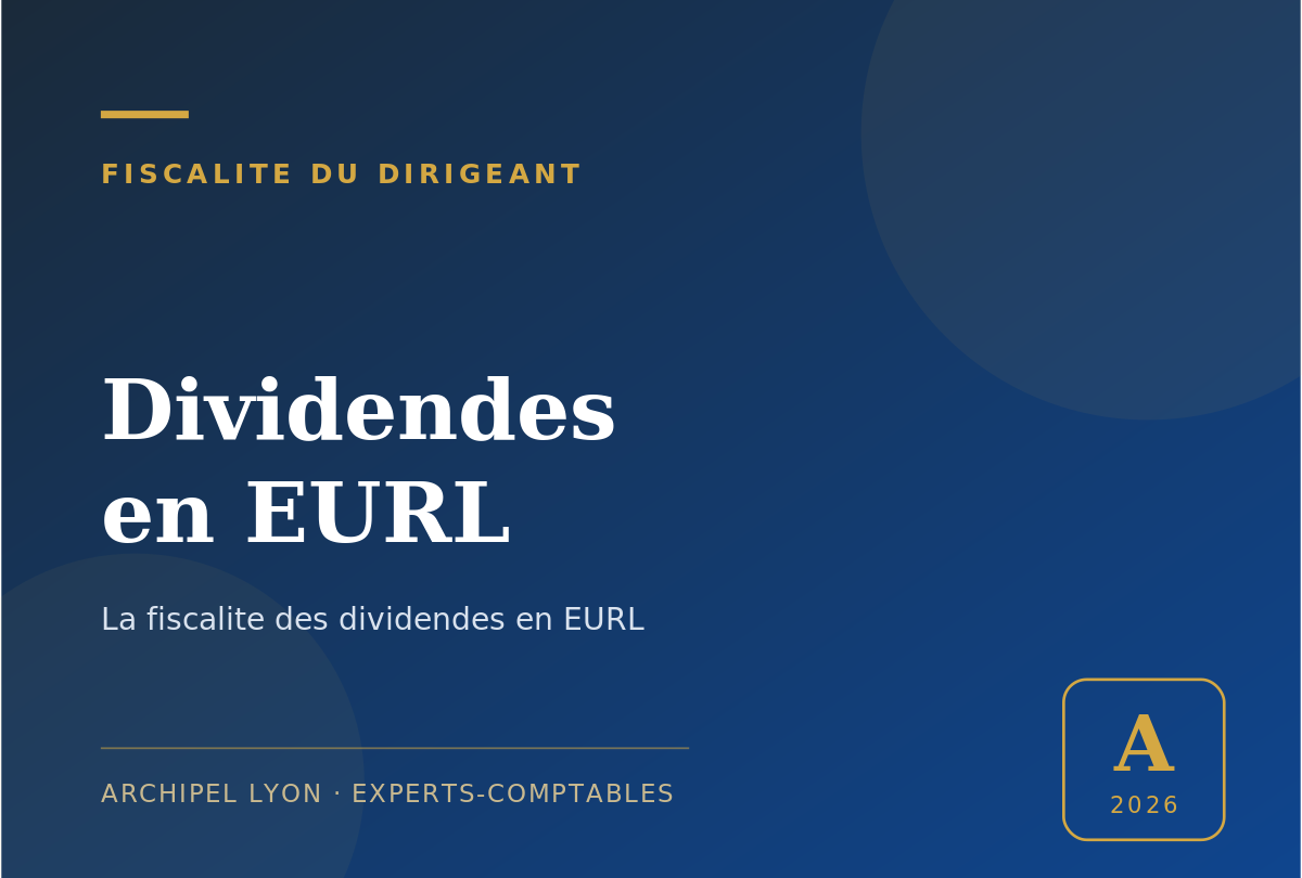 dividendes en EURL - guide Archipel Lyon, expert-comptable a Lyon