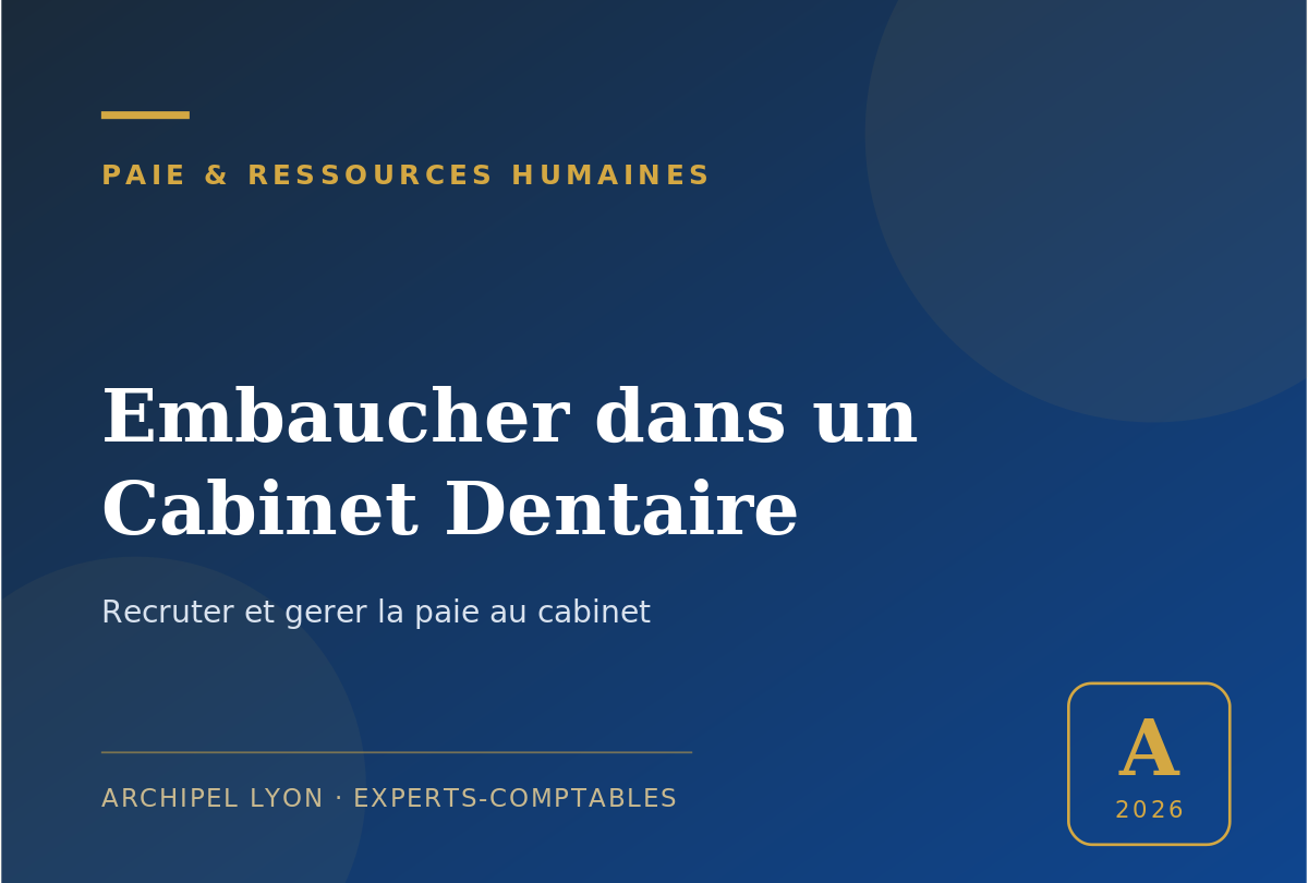 embaucher dans un cabinet dentaire - guide Archipel Lyon, expert-comptable a Lyon