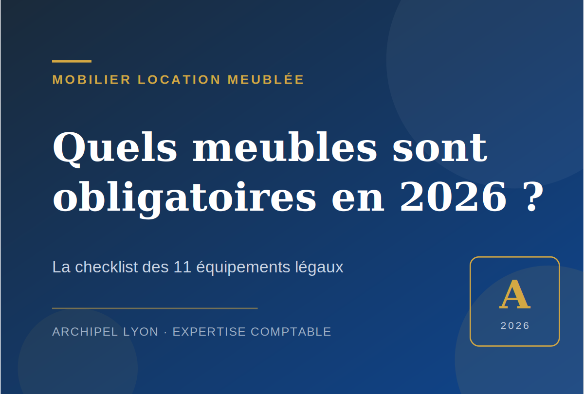 Quels meubles sont obligatoires pour louer en meublé en 2026 ?