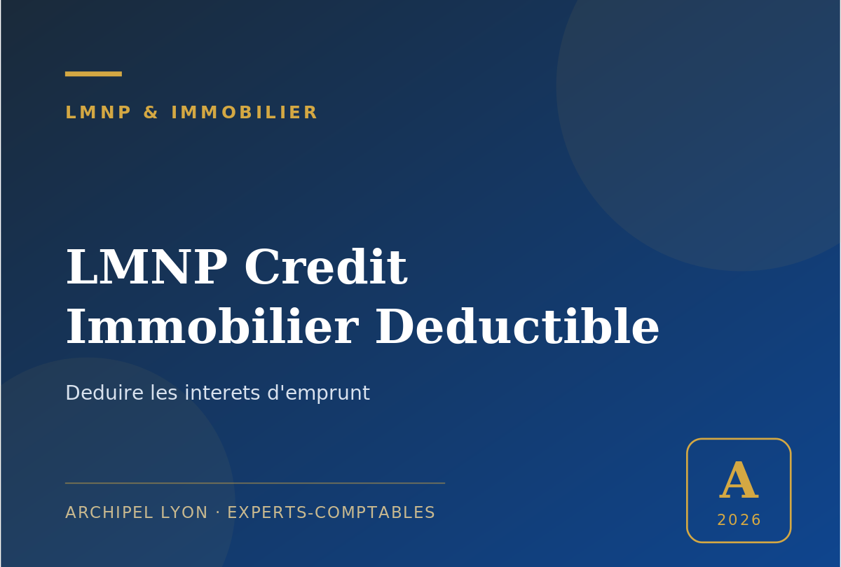 LMNP credit immobilier deductible - guide Archipel Lyon, expert-comptable a Lyon