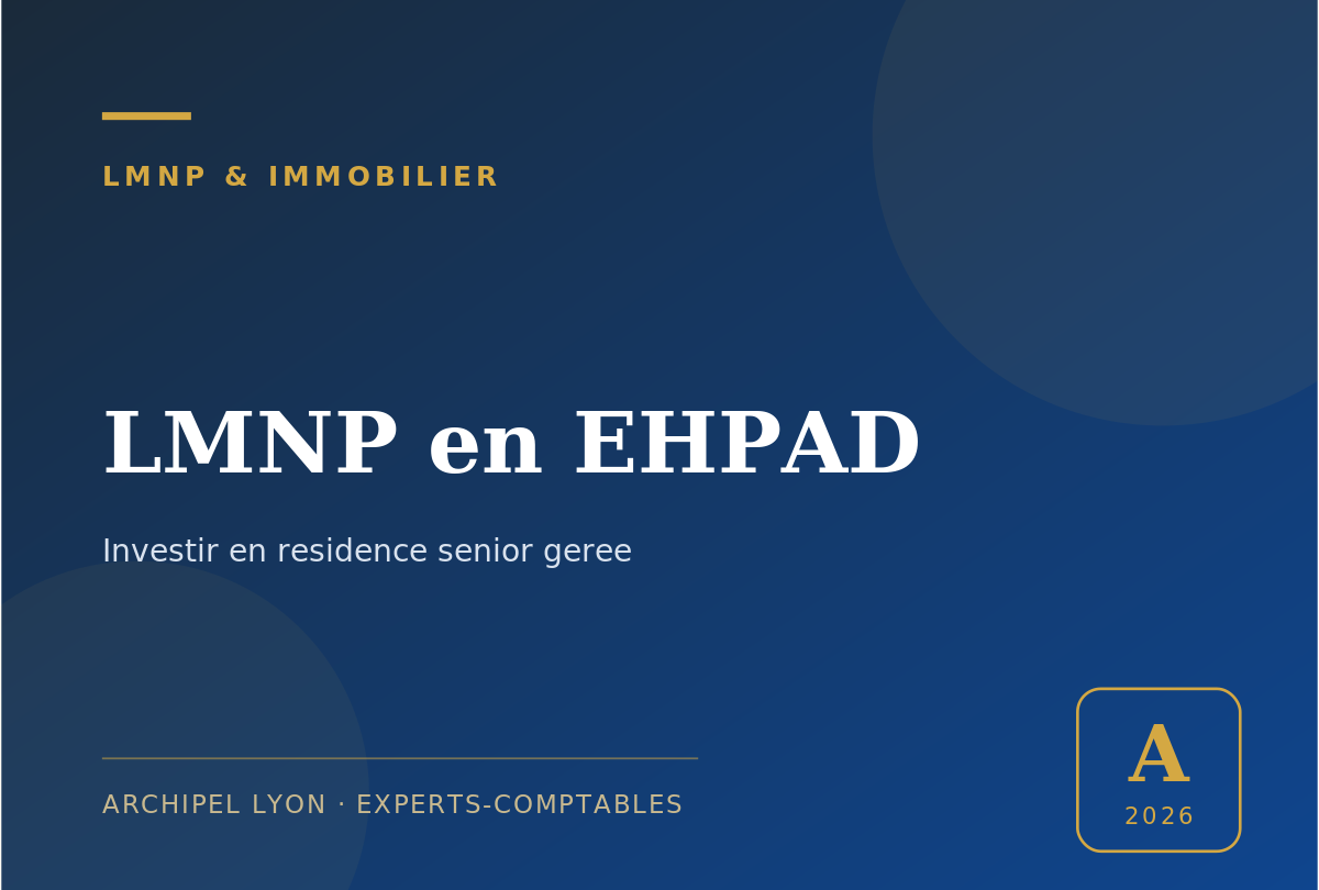 LMNP en EHPAD - guide Archipel Lyon, expert-comptable a Lyon