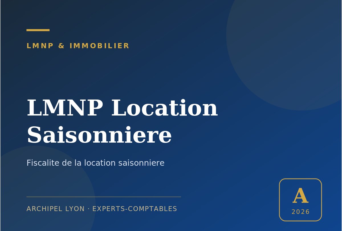 LMNP location saisonniere - guide Archipel Lyon, expert-comptable a Lyon