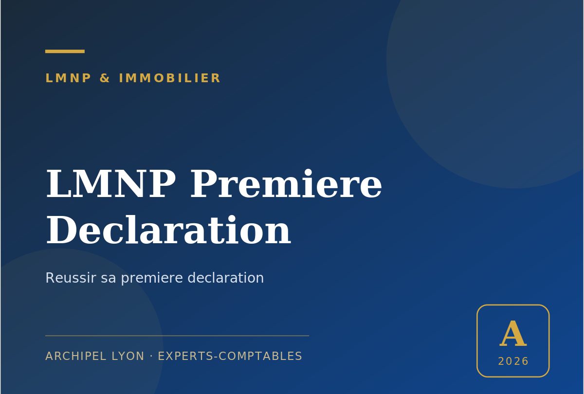 LMNP premiere declaration - guide Archipel Lyon, expert-comptable a Lyon