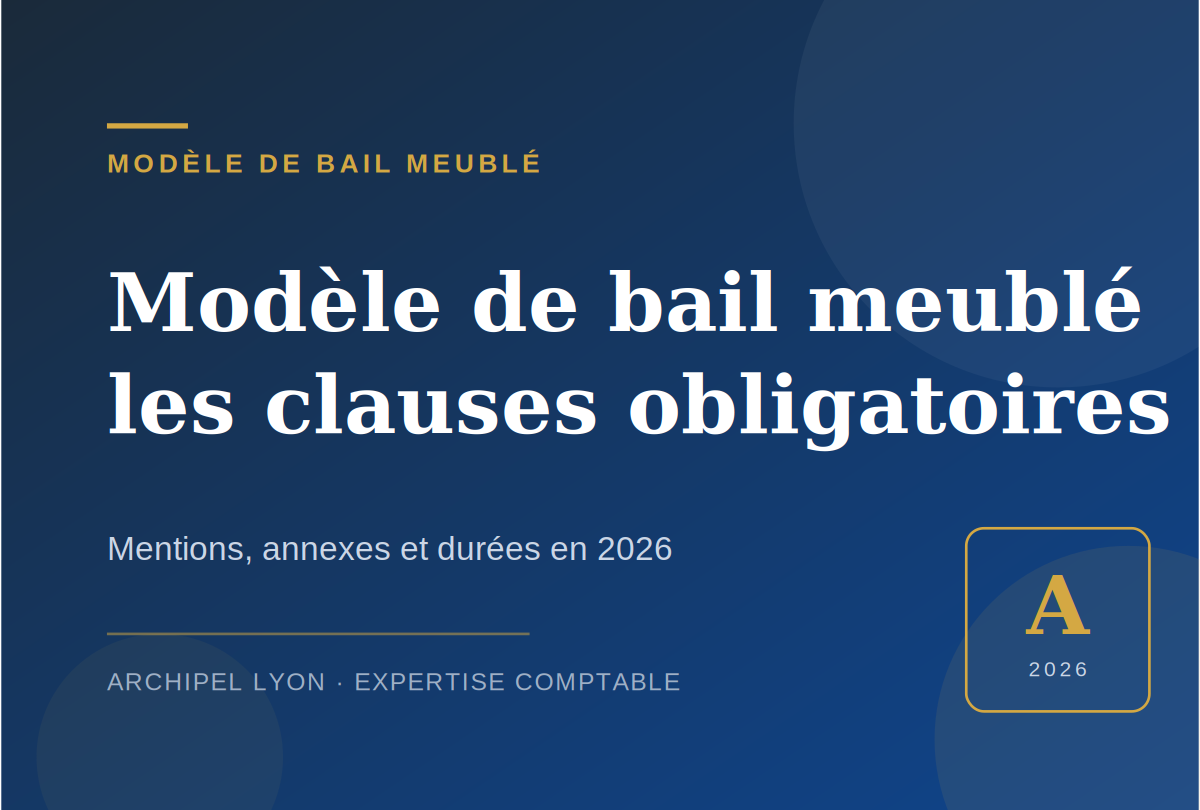 Modèle de bail meublé 2026 : les clauses obligatoires