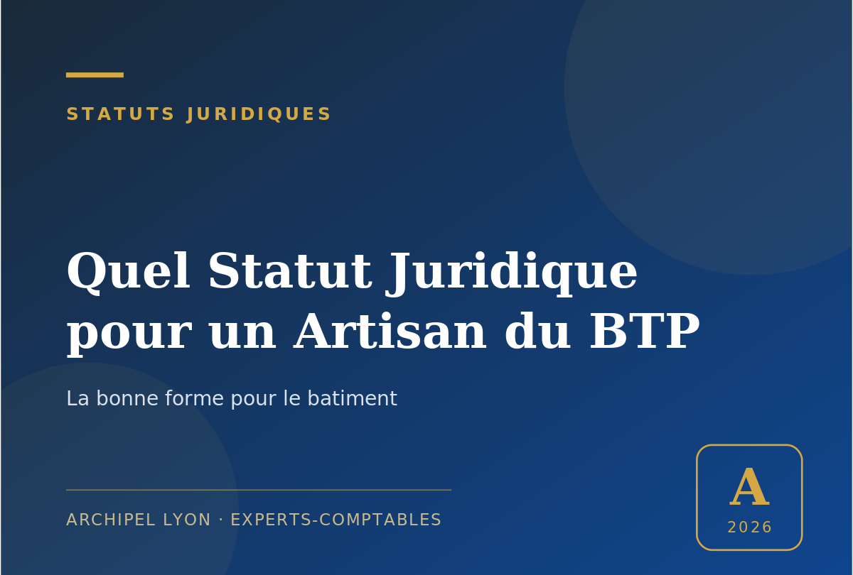 quel statut juridique pour un artisan du BTP - guide Archipel Lyon, expert-comptable a Lyon