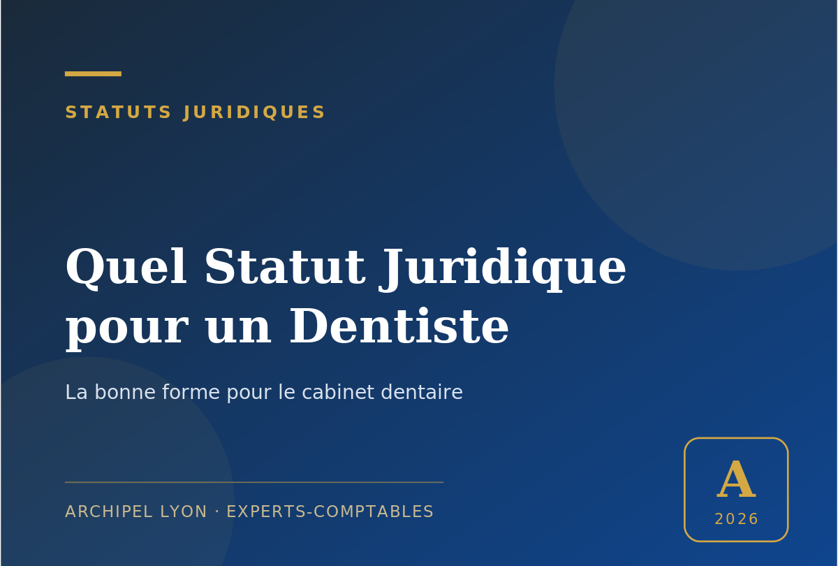 quel statut juridique pour un dentiste - guide Archipel Lyon, expert-comptable a Lyon