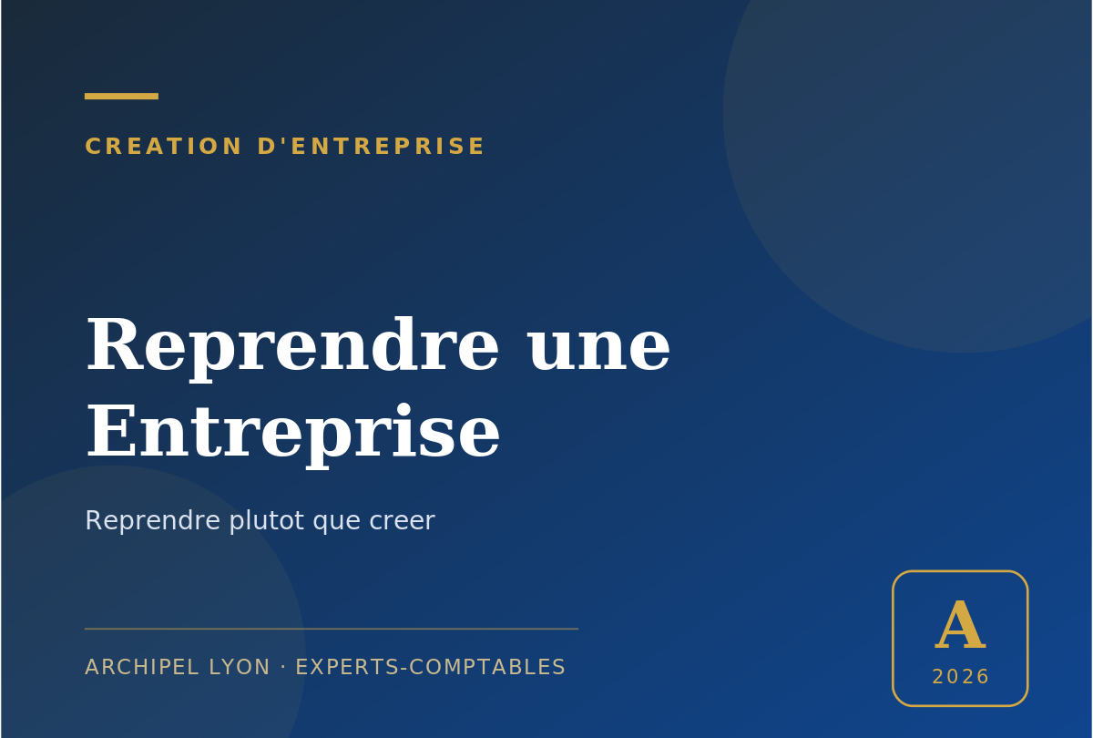 reprendre une entreprise - guide Archipel Lyon, expert-comptable a Lyon