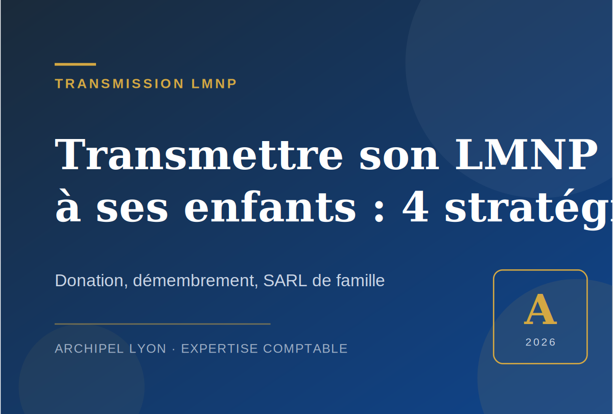 Transmettre son LMNP à ses enfants : 4 stratégies