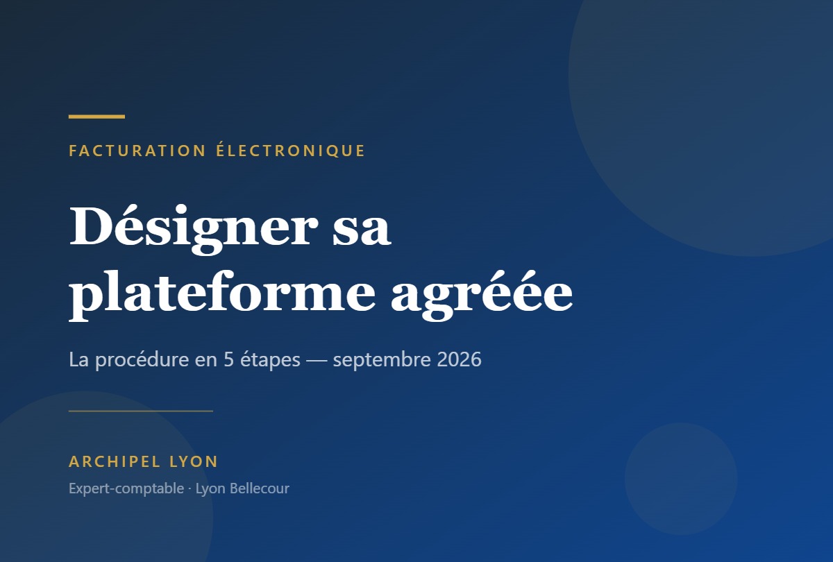 Désigner Pennylane comme plateforme agréée : la procédure en 5 étapes — Archipel Lyon, expert-comptable