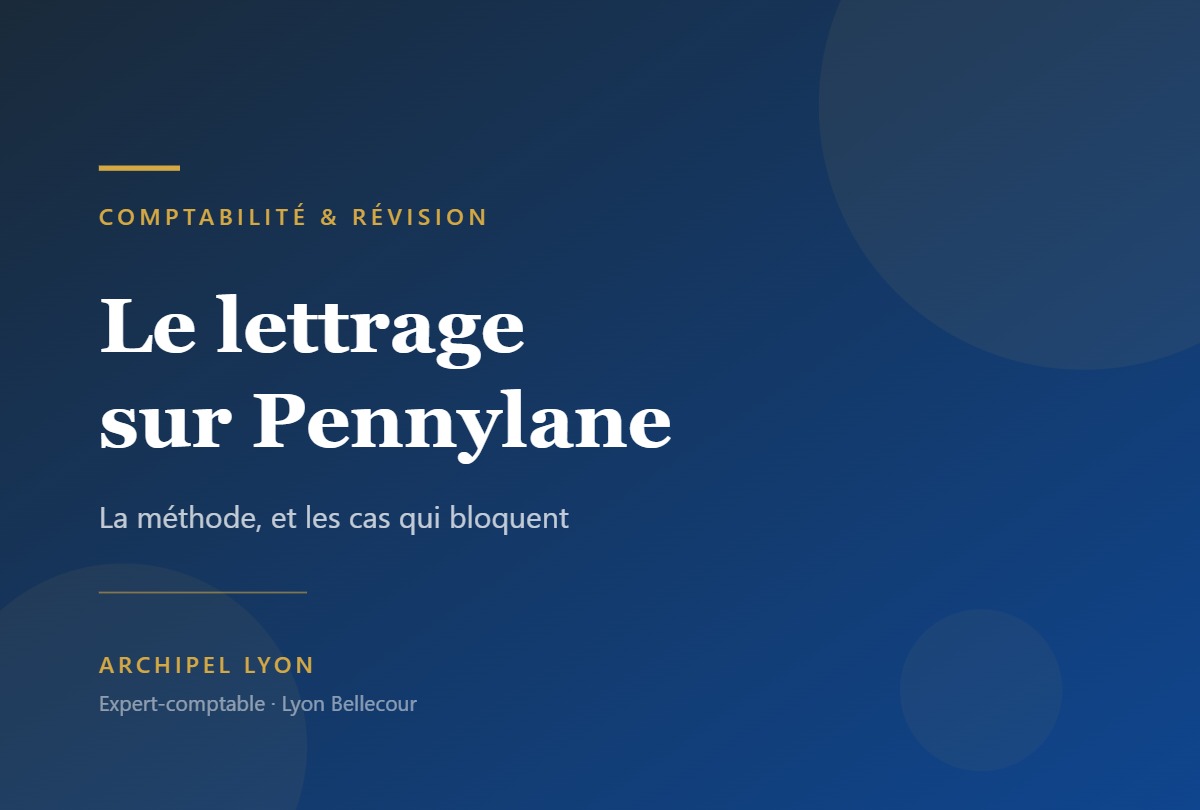 Le lettrage sur Pennylane : méthode et cas qui bloquent — Archipel Lyon, expert-comptable