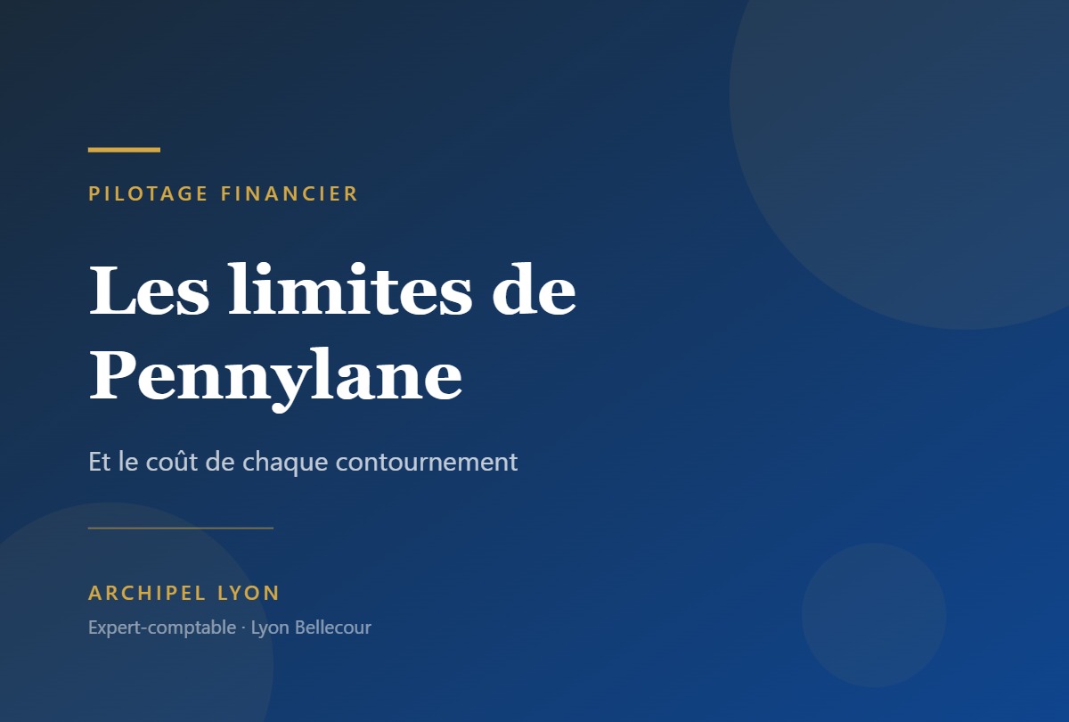Les limites de Pennylane en pilotage financier : consolidation, multidevise, paie — Archipel Lyon, expert-comptable