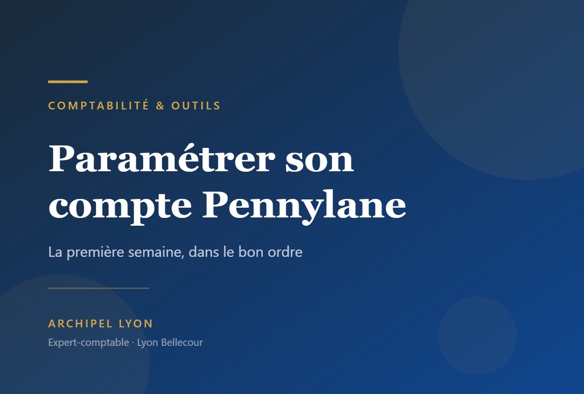 Paramétrer son compte Pennylane la première semaine — Archipel Lyon, expert-comptable