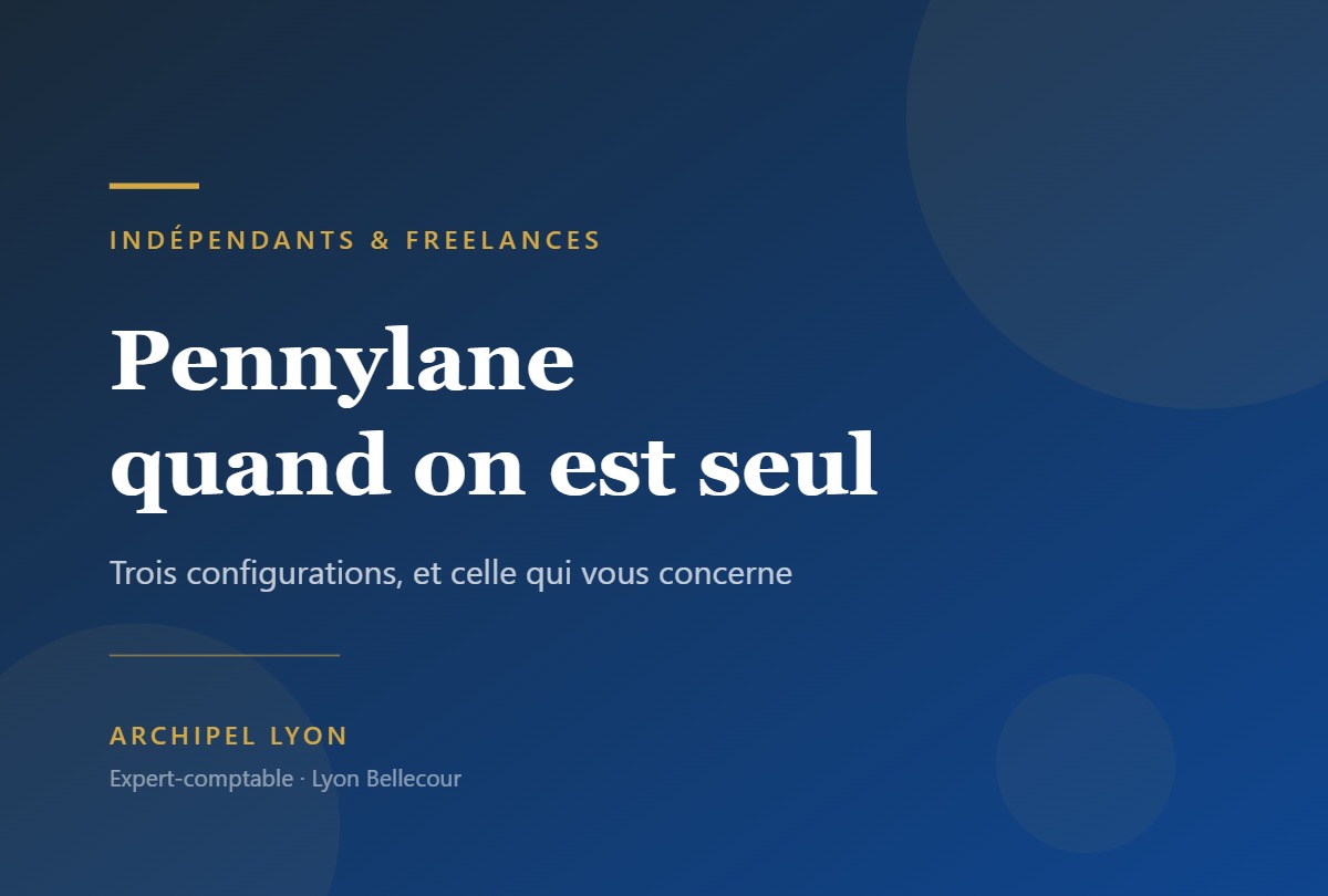Pennylane pour un indépendant : à qui ça s'adresse — Archipel Lyon, expert-comptable