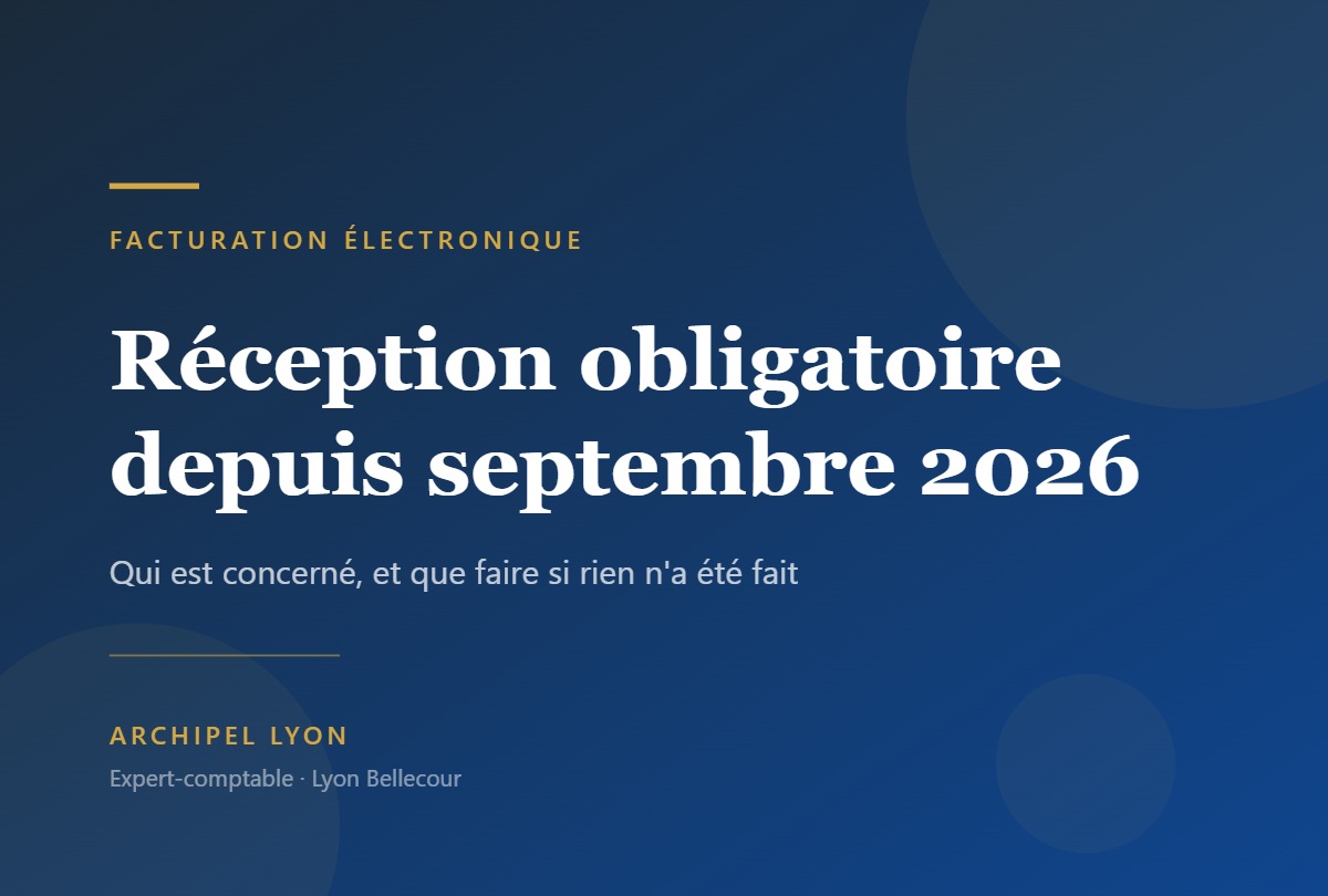 Réception de facture électronique obligatoire depuis le 1er septembre 2026 — Archipel Lyon, expert-comptable